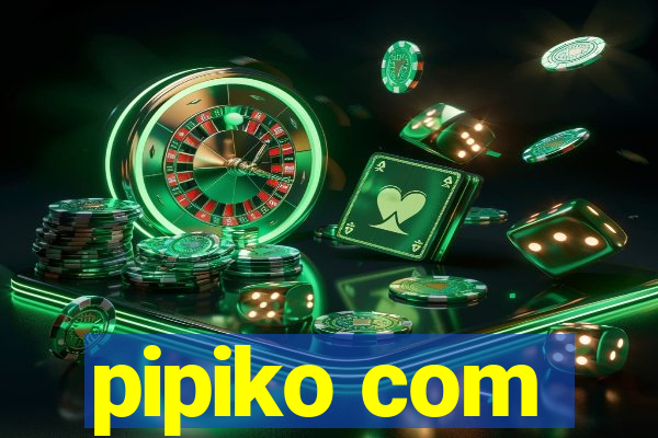 pipiko com